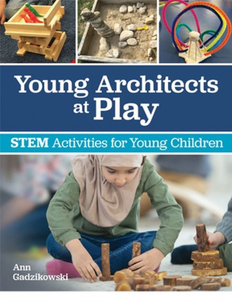 Young Architects at Play : STEM Activities for Young Children
