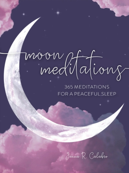 Moon Meditations : 365 Nighttime Reflections for a Peaceful Sleep
