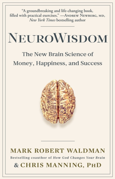 NeuroWisdom : The New Brain Science of Money, Happiness, and Success