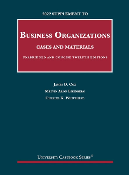 2022 Supplement to Business Organizations, Cases and Materials, Unabridged and Concise