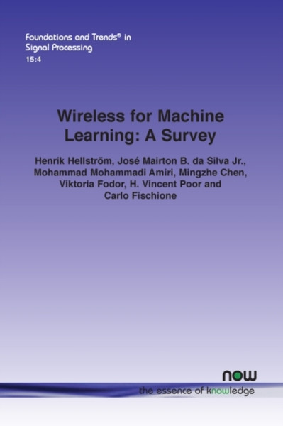 Wireless for Machine Learning : A Survey