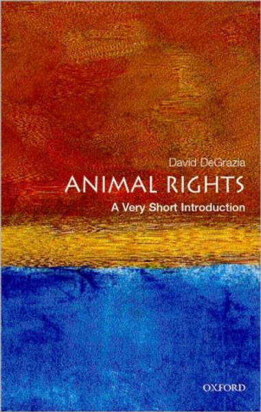 Animal Rights: A Very Short Introduction by David (Associate Professor of Philosophy at George Washington University, Washington DC) DeGrazia (Author)