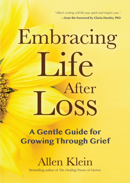 Embracing Life After Loss : A Gentle Guide for Growing through Grief (Book About Grieving and Hope, Daily Grief Meditation, Grief Journal)