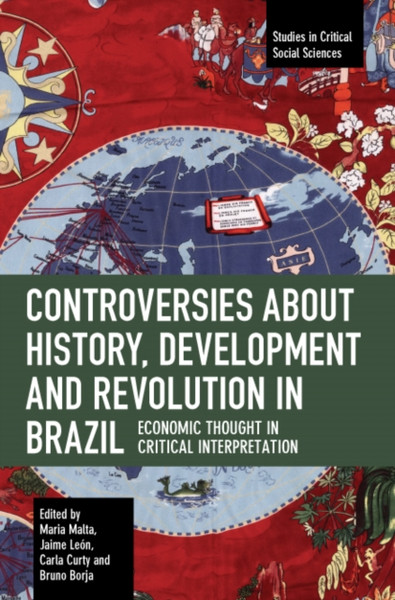 Controversies about History, Development and Revolution in Brazil : Economic Thought in Critical Interpretation