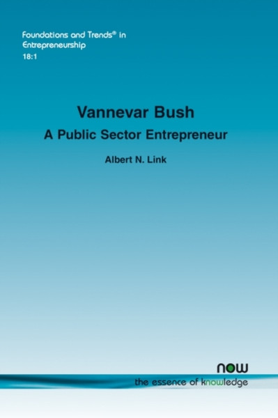 Vannevar Bush : A Public Sector Entrepreneur
