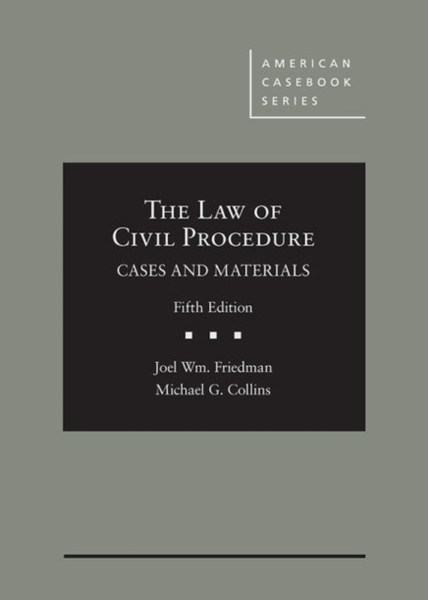 The Law of Civil Procedure : Cases and Materials