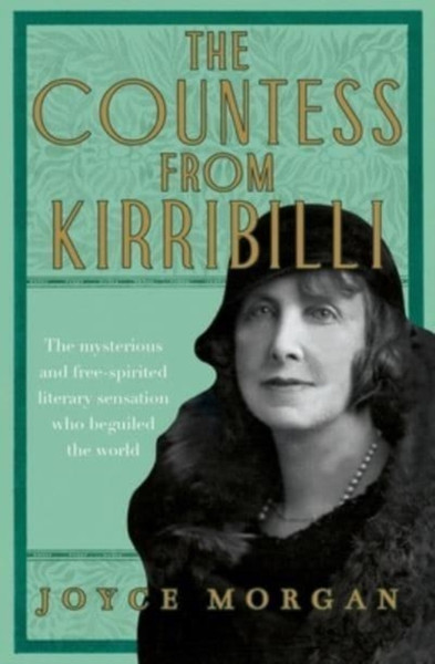 The Countess from Kirribilli : The mysterious and free-spirited literary sensation who beguiled the world