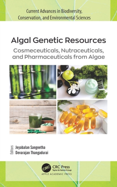 Algal Genetic Resources : Cosmeceuticals, Nutraceuticals, and Pharmaceuticals from Algae