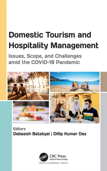 Domestic Tourism and Hospitality Management : Issues, Scope, and Challenges amid the COVID-19 Pandemic