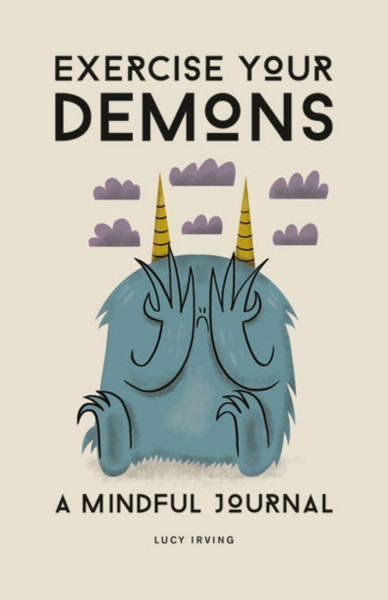 Exercise Your Demons : A Mindful Journal