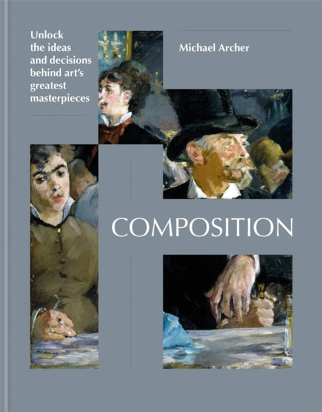 Composition : Uncover the ideas behind great works of modern art