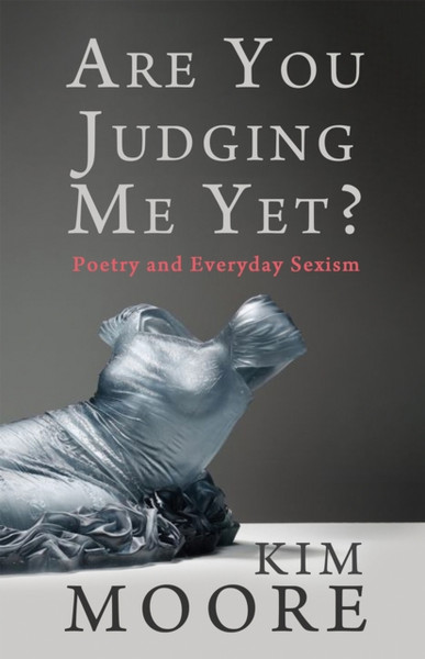 Are You Judging Me Yet? : Poetry and Everyday Sexism
