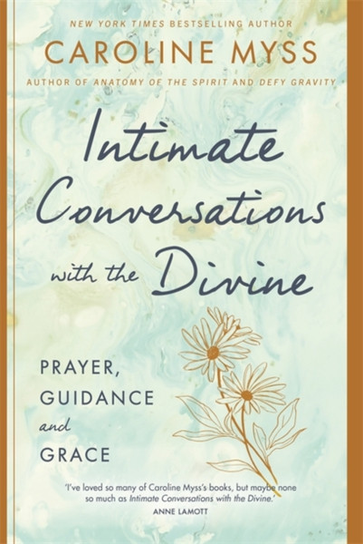 Intimate Conversations with the Divine : Prayer, Guidance and Grace