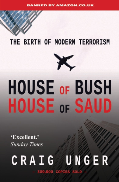 House of Bush House of Saud : The Birth of Modern Terrorism