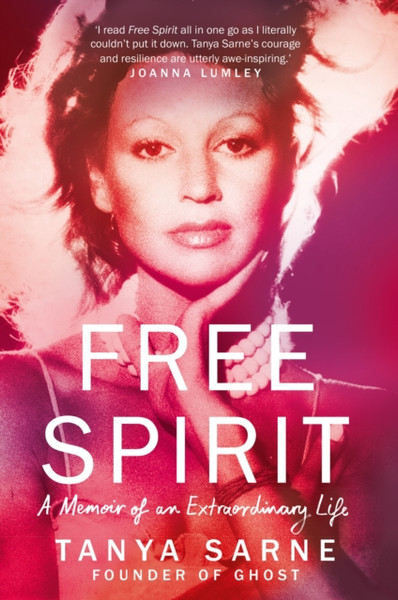 Free Spirit : From barefoot in Brazil to the catwalks of New York - a memoir of a fabulous life