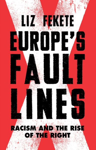 Europe's Fault Lines : Racism and the Rise of the Right