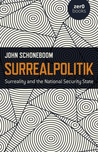 Surrealpolitik - Surreality and the National Security State