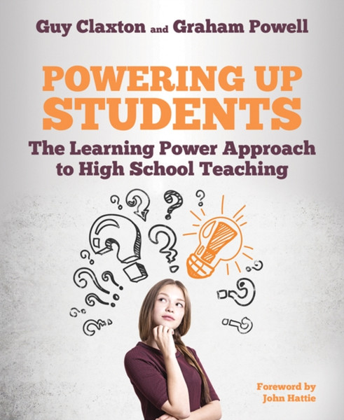 Powering Up Students : The Learning Power Approach to high school teaching