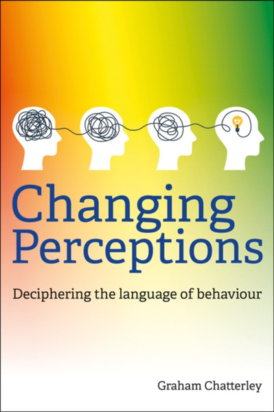 Changing Perceptions : Deciphering the language of behaviour