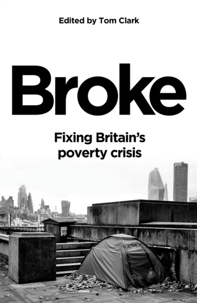 Broke : Fixing Britain's poverty crisis