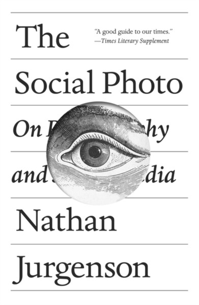 The Social Photo : On Photography and Social Media