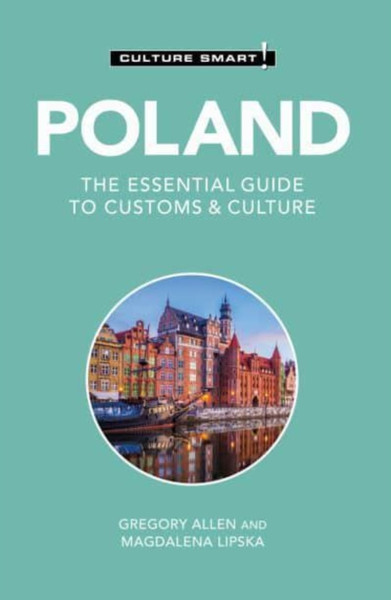 Poland - Culture Smart! : The Essential Guide to Customs & Culture