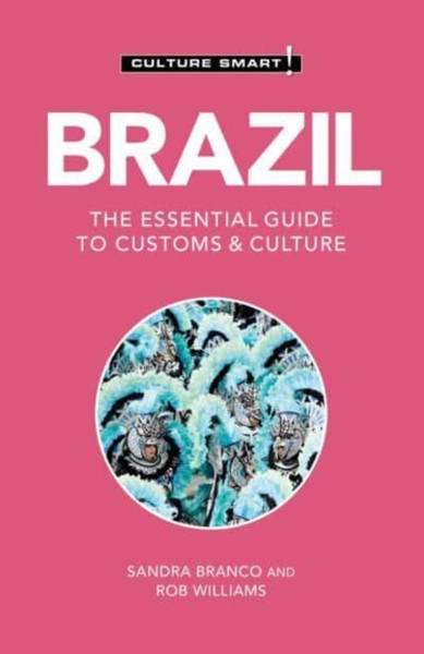 Brazil - Culture Smart : The Essential Guide to Customs & Culture