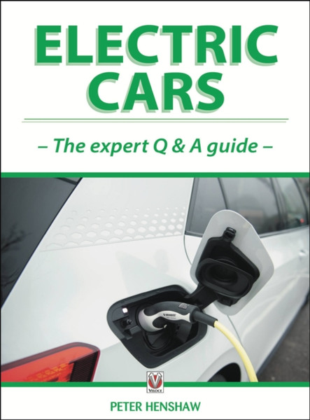 Electric Cars : The Expert Q & A Guide
