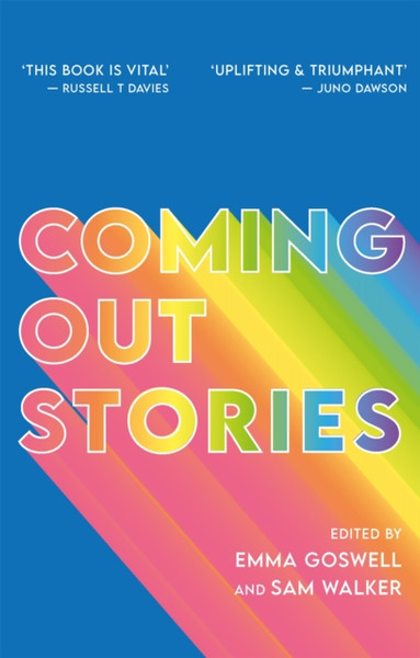 Coming Out Stories : Personal Experiences of Coming Out from Across the LGBTQ+ Spectrum