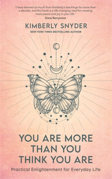 You Are More Than You Think You Are : Practical Enlightenment for Everyday Life