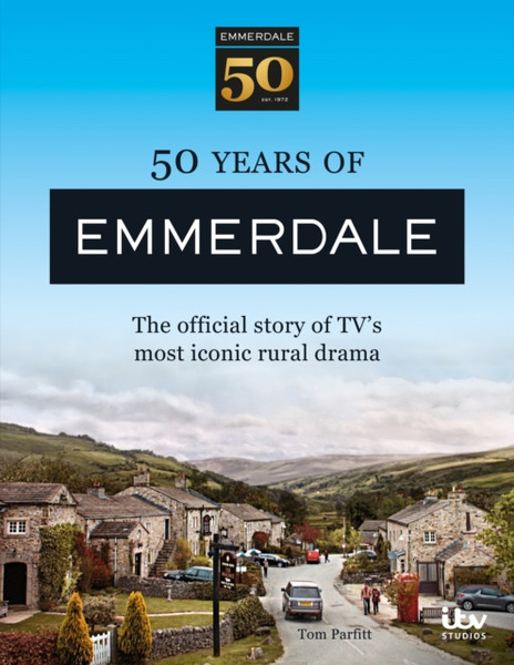 50 Years of Emmerdale : The official story of TV's most iconic rural drama
