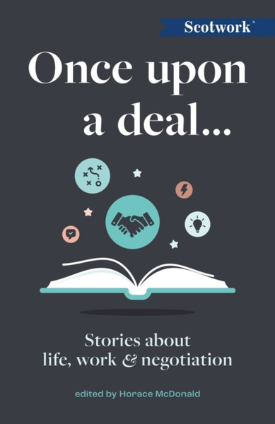 Once Upon a Deal... : Stories about life, work and negotiation