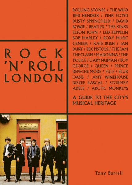 Rock 'n' Roll London : A Guide to the City's Musical Heritage