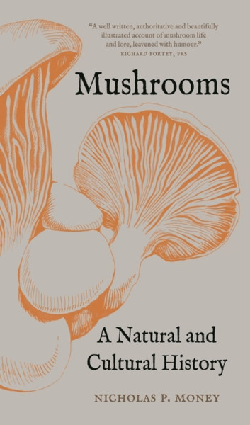Mushrooms : A Natural and Cultural History