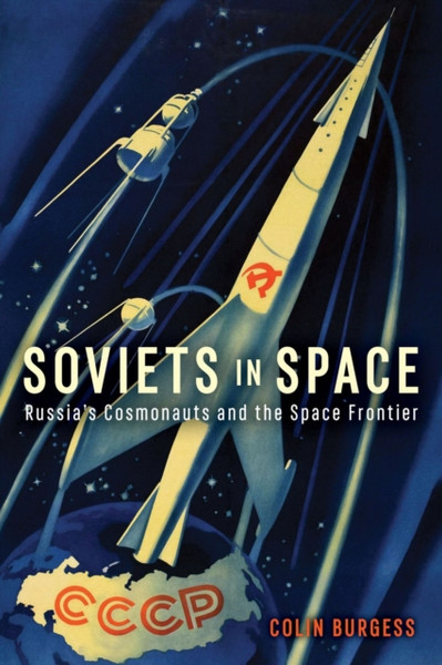 Soviets in Space : Russia's Cosmonauts and the Space Frontier