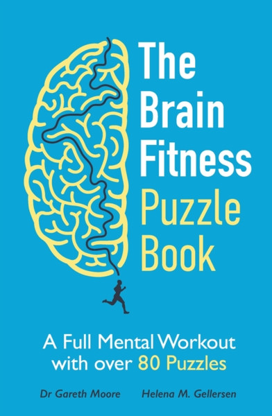 The Brain Fitness Puzzle Book : A Full Mental Workout with over 80 Puzzles