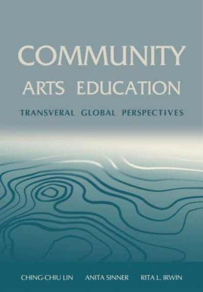 Community Arts Education : Transversal Global Perspectives
