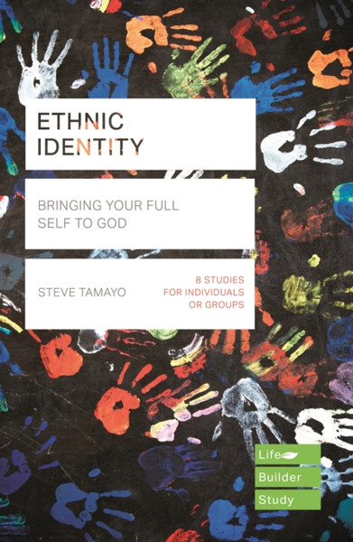 Ethnic Identity (Lifebuilder Bible Studies) : Bringing Your Full Self to God