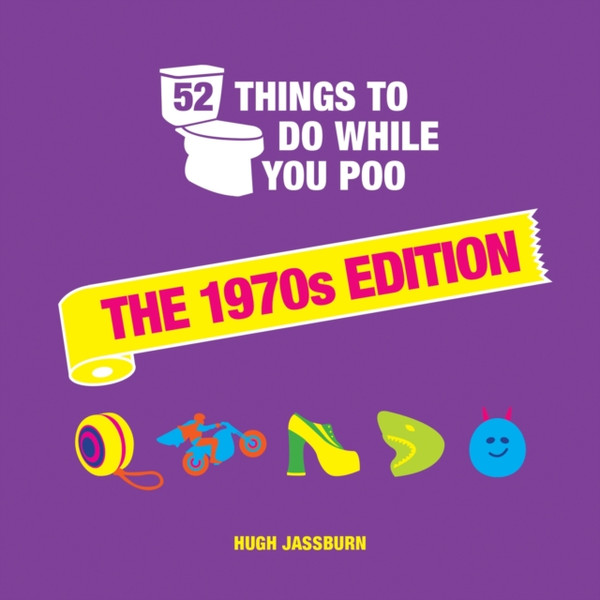 52 Things to Do While You Poo : The 1970s Edition