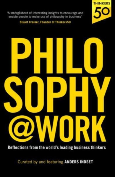 Philosophy@Work : Reflections from the world's leading business thinkers