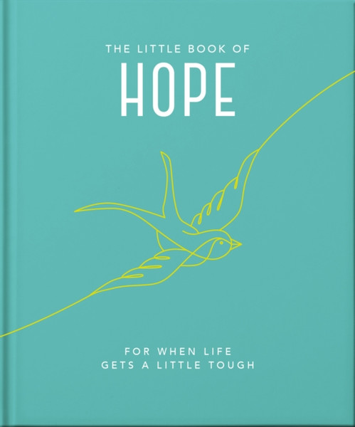 The Little Book of Hope : For when life gets a little tough