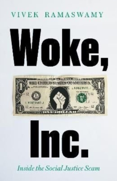 Woke, Inc. : A Sunday Times Business Book of the Year
