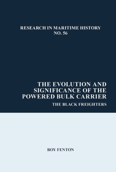 The Evolution and Significance of the Powered Bulk Carrier : The Black Freighters