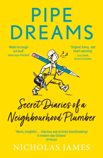 Pipe Dreams : Secret Diaries of a Neighbourhood Plumber