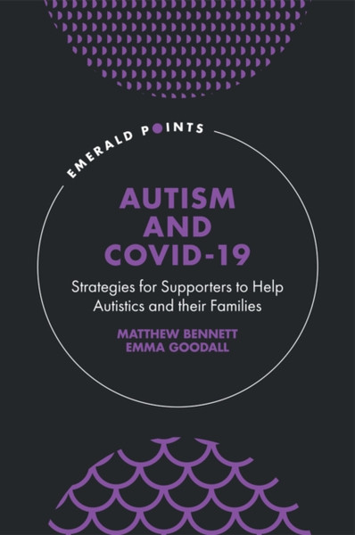 Autism and COVID-19 : Strategies for Supporters to Help Autistics and Their Families