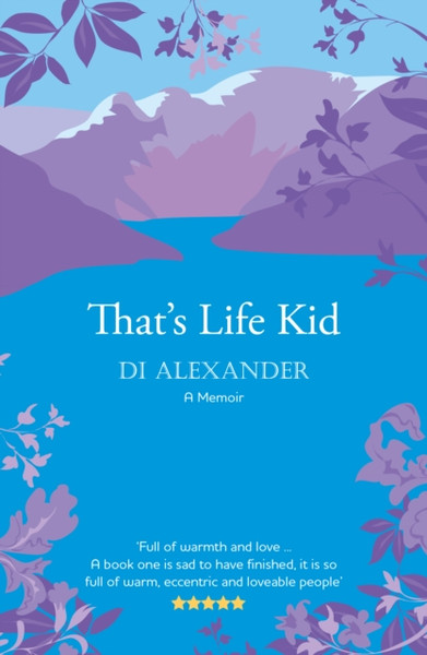 That's Life Kid : the 'warm, eccentric and loveable' tale of a Lancashire childhood