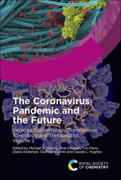 The Coronavirus Pandemic and the Future : Virology, Epidemiology, Translational Toxicology and Therapeutics, Volume 2