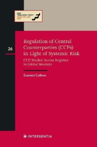 Regulation of CCPs in Light of Systemic Risk : CCP Market Access Regimes in Global Markets