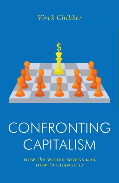 Confronting Capitalism : How the World Works and How to Change It