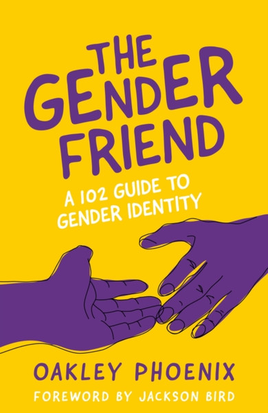 The Gender Friend : A 102 Guide to Gender Identity